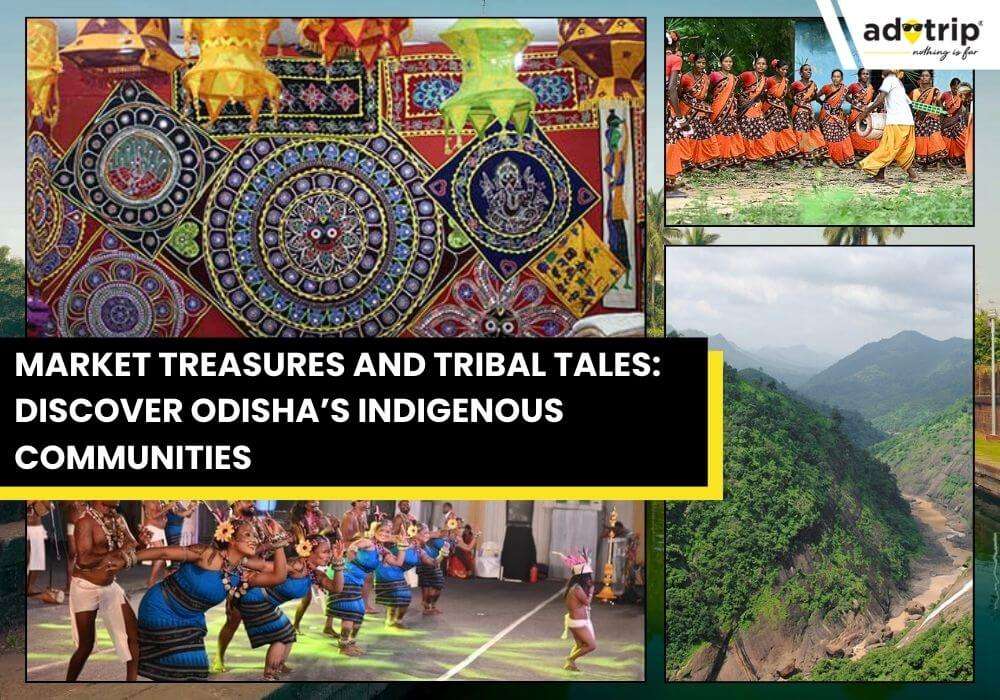 _Discover the Unique Tribes of Odisha